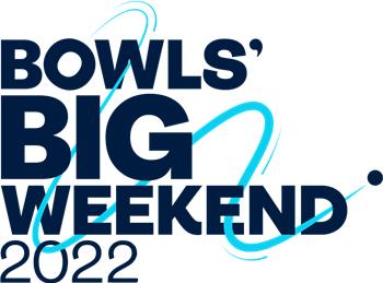 BOWLS BIG WEEKEND 29th MAY